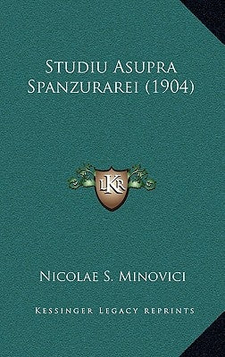 Studiu Asupra Spanzurarei (1904) by Minovici, Nicolae S.