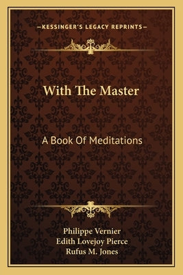 With the Master: A Book of Meditations by Vernier, Philippe