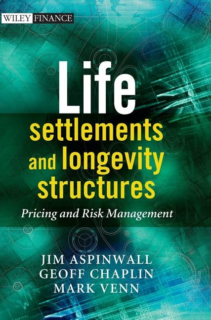 Life Settlements and Longevity by Chaplin, Geoff