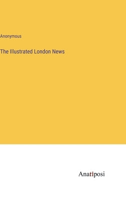 The Illustrated London News by Anonymous