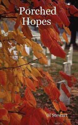 Porched Hopes by Stewart, H.