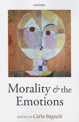 Morality and the Emotions by Bagnoli, Carla