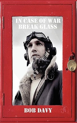 In Case of War Break Glass by Davy, Bob