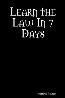 Learn the Law In 7 Days by Stroud, Randell