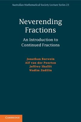 Neverending Fractions: An Introduction to Continued Fractions by Borwein, Jonathan