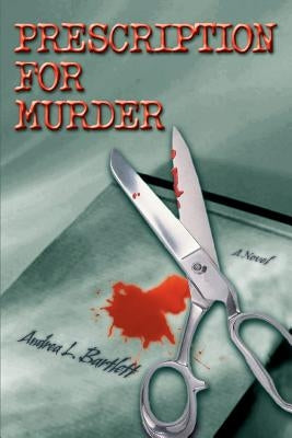 Prescription for Murder by Bartlett, Andrea L.