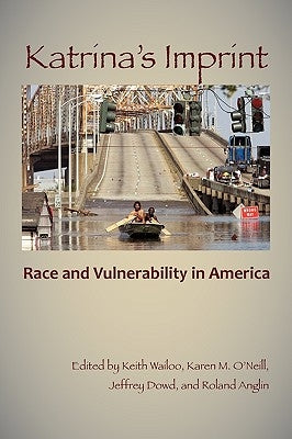Katrina's Imprint: Race and Vulnerability in America by Wailoo, Keith