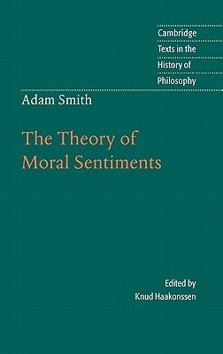Adam Smith: The Theory of Moral Sentiments by Smith, Adam