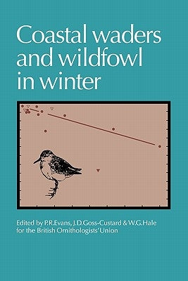 Coastal Waders and Wildfowl in Winter by Evans, P. R.