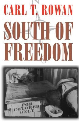 South of Freedom by Rowan, Carl T.