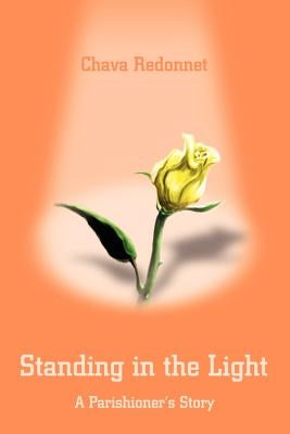 Standing in the Light: A Parishioner's Story by Redonnet, Chava