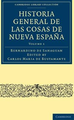 Historia General de las Cosas de Nueva España - Volume 1 by Sahag&#251;n, Bernardino de