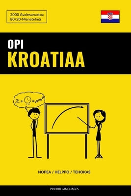 Opi Kroatiaa - Nopea / Helppo / Tehokas: 2000 Avainsanastoa by Languages, Pinhok