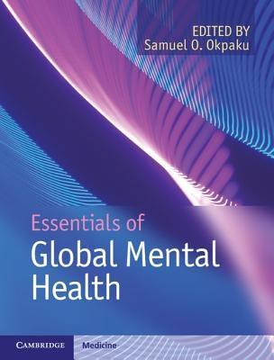 Essentials of Global Mental Health by Okpaku, Samuel O.
