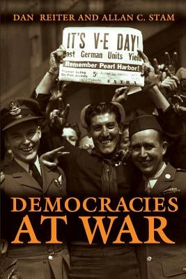 Democracies at War by Reiter, Dan