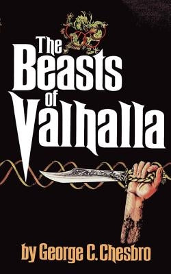 The Beasts of Valhalla by Chesbro, George C.