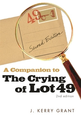 A Companion to The Crying of Lot 49 by Grant, Kerry J.