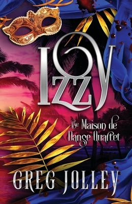 Izzy: Book Four of the Maison de Danse Quartet by Jolley, Greg