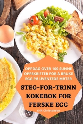 Steg-For-Trinn Kokebok for Ferske Egg by Erik Christensen