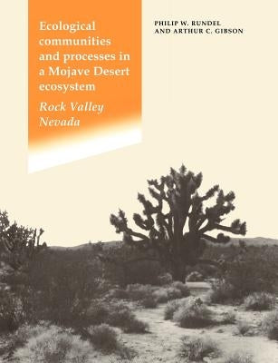 Ecological Communities and Processes in a Mojave Desert Ecosystem by Rundel, Philip W.