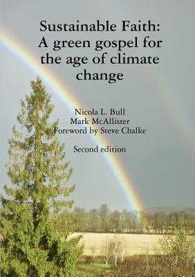 Sustainable Faith: A green gospel for the age of climate change by Bull, Nicola L.