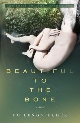 Beautiful to the Bone: A psychological suspense novel by Lengsfelder, Pg