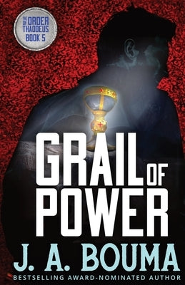 Grail of Power by Bouma, J. a.