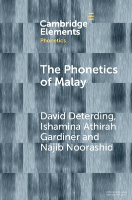 The Phonetics of Malay by Deterding, David