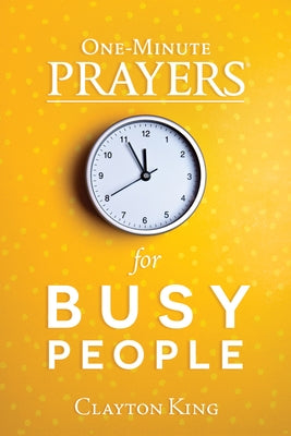 One-Minute Prayers for Busy People by King, Clayton