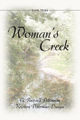 Woman's Creek: Book Three by Peterman, Gene R.