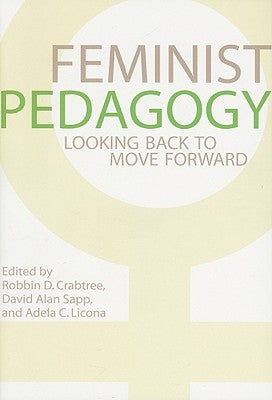 Feminist Pedagogy: Looking Back to Move Forward by Crabtree, Robbin D.
