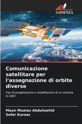 Comunicazione satellitare per l'assegnazione di orbite diverse by Abdulwahid, Maan Muataz