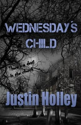 Wednesday's Child by Holley, Justin