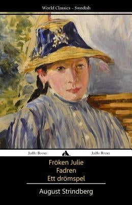 Fröken Julie/Fadren/Ett dromspel by Strindberg, August