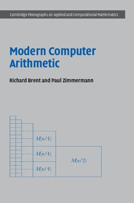 Modern Computer Arithmetic by Brent, Richard P.