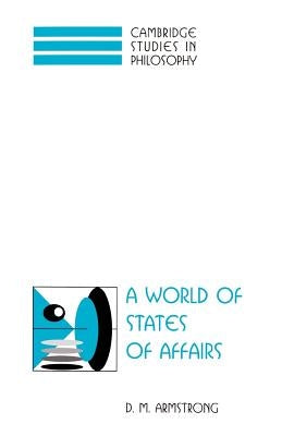 A World of States of Affairs by Armstrong, D. M.