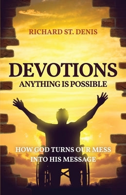 Devotions: Anything Is Possible by St Denis, Richard