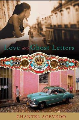 Love and Ghost Letters by Acevedo, Chantel