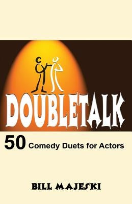 Doubletalk - 50 Comedy Duets for Actors by Majeski, Bill