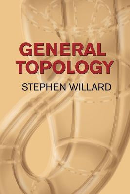 General Topology by Willard, Stephen