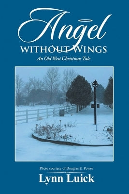 Angel Without Wings: An Old West Christmas Tale by Luick, Lynn