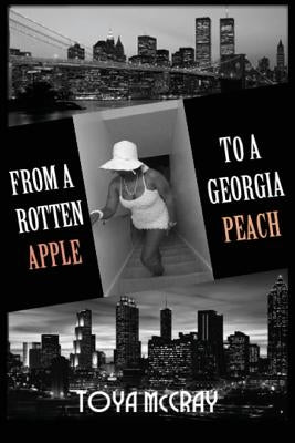 From a Rotten Apple to a Georgia Peach by McCray, Toya