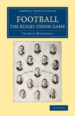 Football: The Rugby Union Game by Marshall, Francis