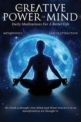 The Creative Power Of Mind: Daily Meditations For A Better Life by Allen, David
