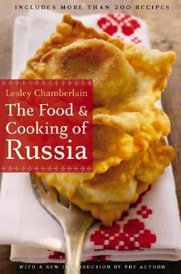 The Food and Cooking of Russia by Chamberlain, Lesley