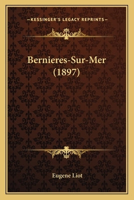 Bernieres-Sur-Mer (1897) by Liot, Eugene