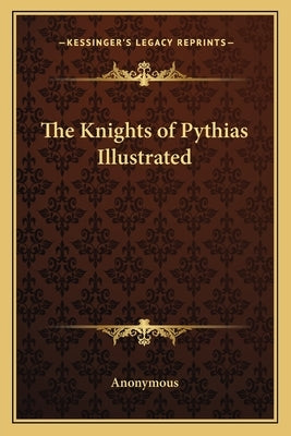 The Knights of Pythias Illustrated by Anonymous