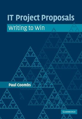 It Project Proposals: Writing to Win by Coombs, Paul