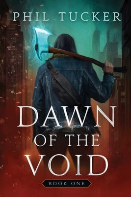 Dawn of the Void Book 1: A LitRPG Apocalypse Series by Tucker, Phil