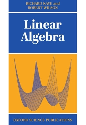 Linear Algebra by Kaye, Richard